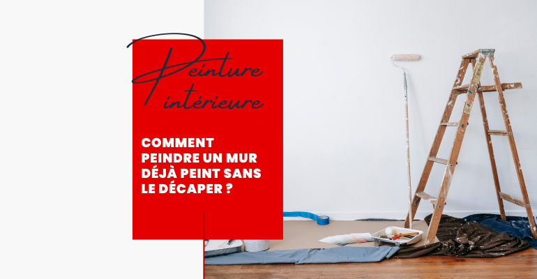 Comment peindre un mur déjà peint sans le décaper ? - BSM Negoce ...